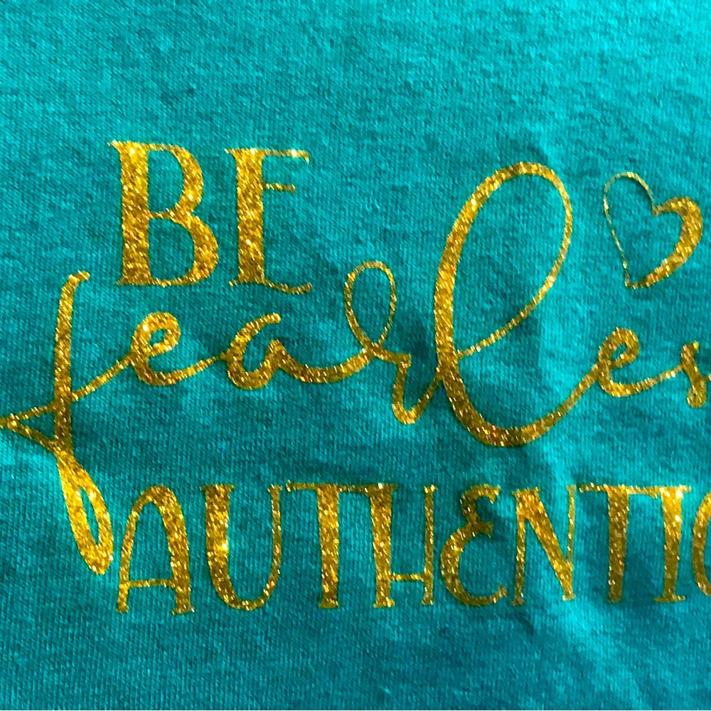 Be Fearlessy Authentic! Handmade brand new Small TShirt